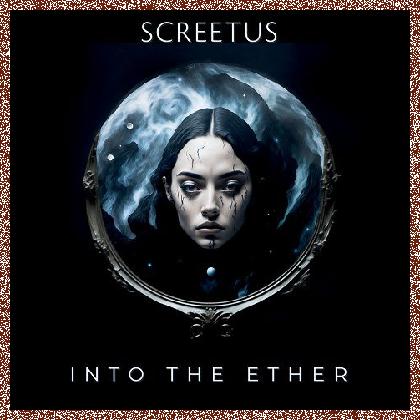 Screetus – Into The Ether (2024)