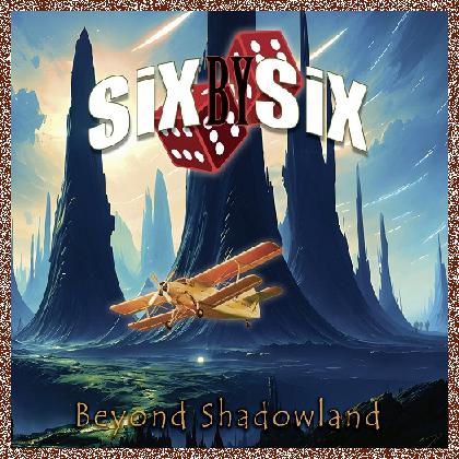 SiX By SiX – Beyond Shadowland 2024