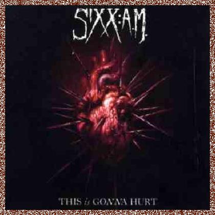 Sixx:A.M. – This Is Gonna Hurt 2011