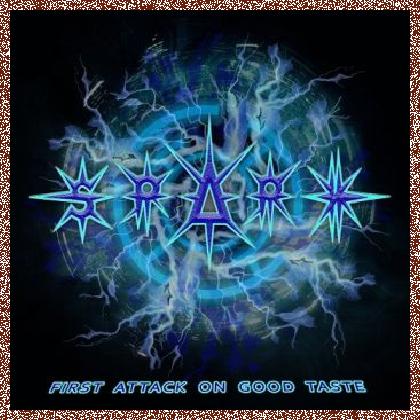 Spark – First Attack On Good Taste (2017)