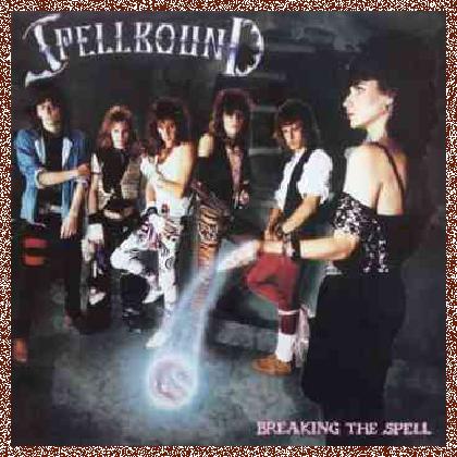 Spellbound – Breaking The Spell (1984)