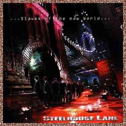 Steelhouse Lane – Slaves Of The New World (1999)