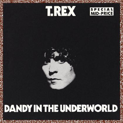 T. Rex – Dandy in the Underworld – 1977 (1987, Relativity)  FLAC+MP3
