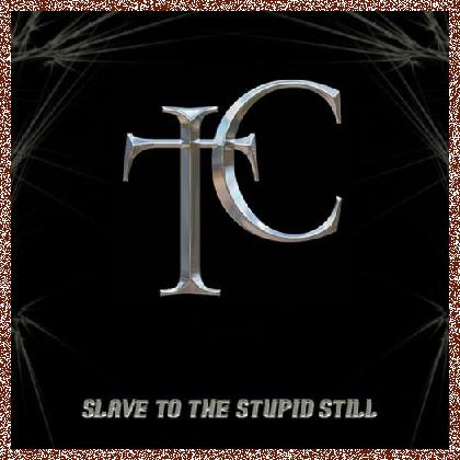 TC Tom Comfort – Slave To The Stupid Still 2024