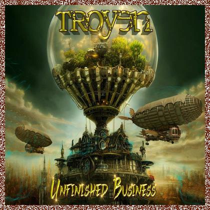 TROYEN – UNFINISHED BUSINESS 2024