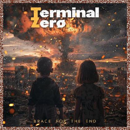 Terminal Zero – Brace for the End 2024