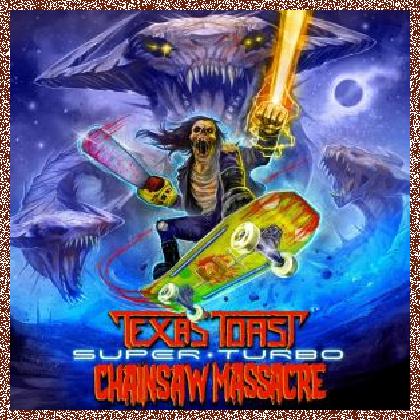 Texas Toast Chainsaw Massacre – Super Turbo 2024