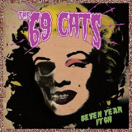The 69 Cats – Seven Year Itch (2021)
