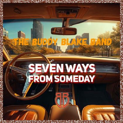 The Buddy Blake Band – Seven Ways From Someday 2024