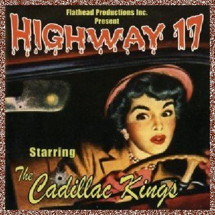 The Cadillac Kings – Highway 17 2004