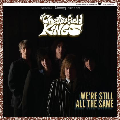 The Chesterfield Kings – We’re Still All the Same 2024