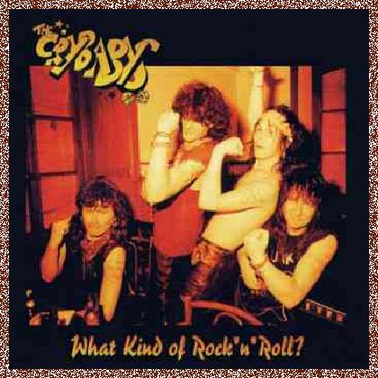 The Crybabys – What Kind Of Rock ‘n’ Roll (2003)