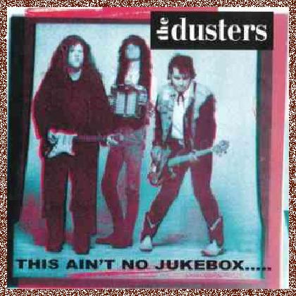 The Dusters – This Ain’t No Jukebox 1990