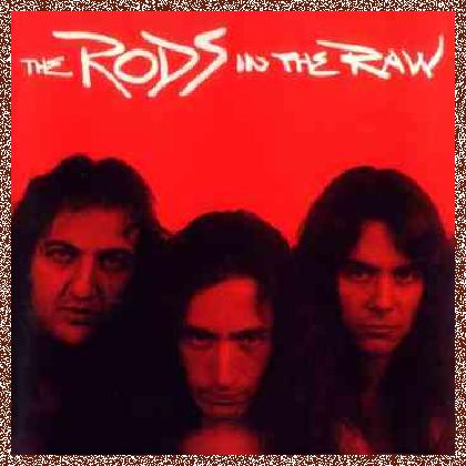 The Rods – In The Raw (1983)  [Reissue 1998]