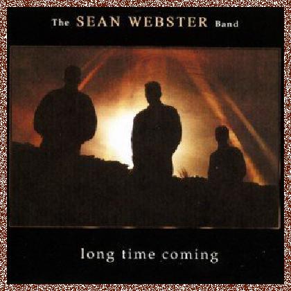 The Sean Webster Band – Long Time Coming 2003