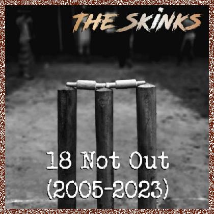 The Skinks – 18 Not Out (2005-2023)