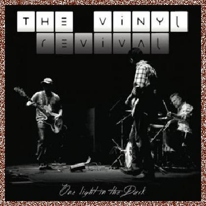 The Vinyl Revival – One Light In The Dark 2015