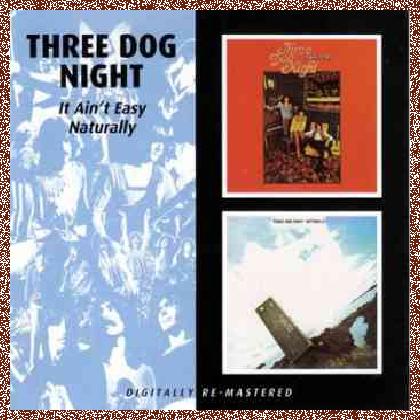 Three Dog Night – It Ain’t Easy / Naturally 1969/1970 (BGO 2009) Lossless+MP3