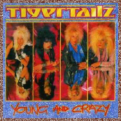 Tigertailz – Young And Crazy (1987)