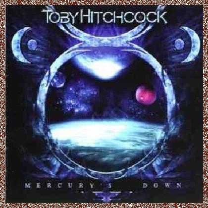 Toby Hitchcock – Mercury’s Down (2011) Lossless