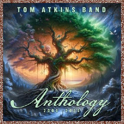 Tom Atkins Band – Anthology 2004-2024