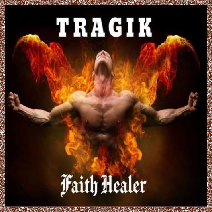 Tragik – Faith Healer 2020