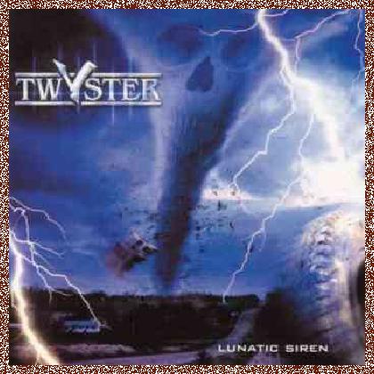 Twyster – Lunatic Siren 2002