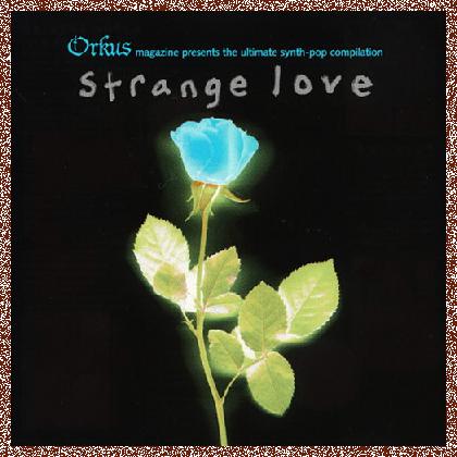 VA – Strange Love 1-7 (Orkus Compilation) – 1997-2003, MP3