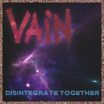 Vain – Disintegrate Together 2024