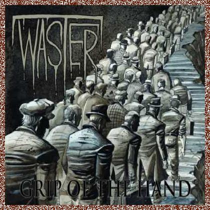 Waster – Grip of the Hand (2014)