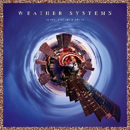 Weather Systems – Ocean Without a Shore 2024