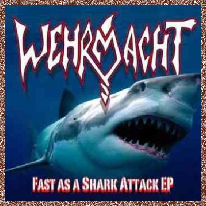 Wehrmacht – Fast As A Shark Attack (EP) (2010)