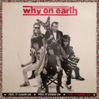 Why On Earth – Feel It Comin On 1993