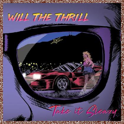 Will The Thrill – Take It Sleazy (2023)
