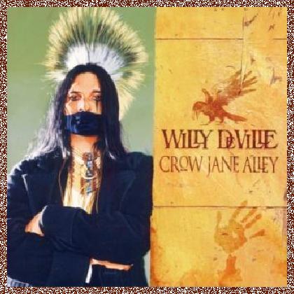 Willy DeVille – Crow Jane Alley (2004) Lossless