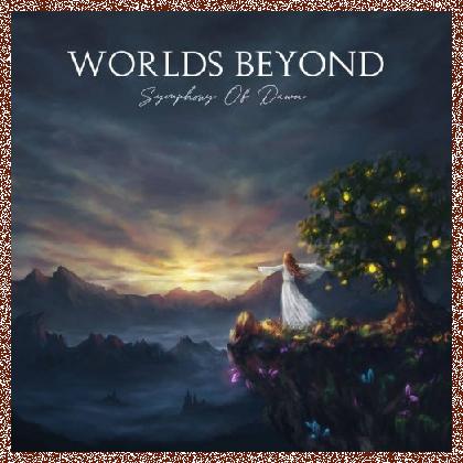 Worlds Beyond – Symphony of Dawn (2020)