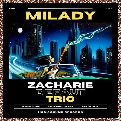 Zacharie Defaut Trio – Milady (2024)